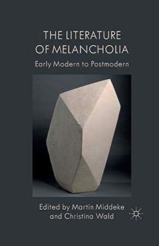 portada The Literature of Melancholia: Early Modern to Postmodern (en Inglés)