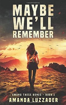 portada Maybe We'll Remember (Among These Bones) 