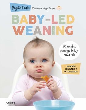 portada Baby-Led Weaning (Edición Revisada y Actualizada): 80 Recetas Para que tu Hijo Coma Solo (Embarazo, Bebé y Crianza)