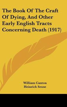 portada the book of the craft of dying, and other early english tracts concerning death (1917)