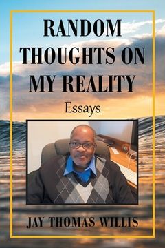 portada Random Thoughts on My Reality: Essays (en Inglés)