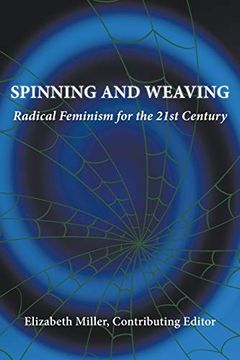 portada Spinning and Weaving: Radical Feminism for the 21St Century (en Inglés)