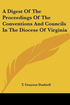 portada a digest of the proceedings of the conventions and councils in the diocese of virginia (en Inglés)