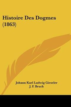 portada Histoire Des Dogmes (1863) (en Francés)
