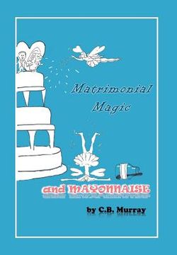 portada matrimonial magic and mayonnaise (en Inglés)