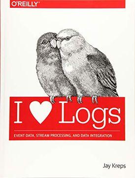 portada I Heart Logs: Event Data, Stream Processing, and Data Integration (en Inglés)