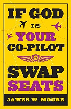 portada If god is Your Co-Pilot, Swap Seats! (in English)