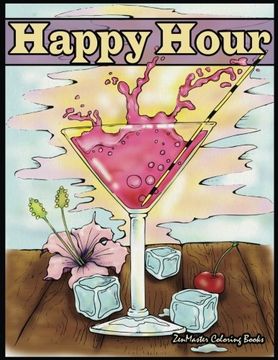 portada Happy Hour Adult Coloring Book: Coloring Book for Adults of Cocktails and Spirits (Coloring books for grownups) (Volume 47)