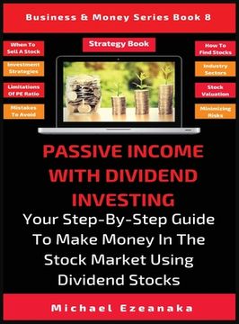 portada Passive Income With Dividend Investing: Your Step-By-Step Guide To Make Money In The Stock Market Using Dividend Stocks (en Inglés)