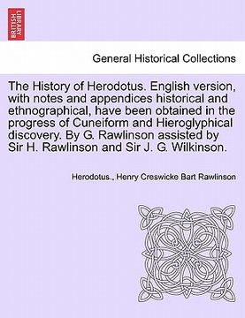 portada the history of herodotus. english version, with notes and appendices historical and ethnographical, have been obtained in the progress of cuneiform an (en Inglés)