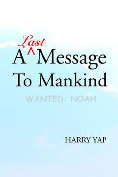 portada a last message to mankind: wanted: noah