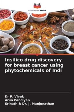 portada Insilico drug discovery for breast cancer using phytochemicals of Indi (en Francés)