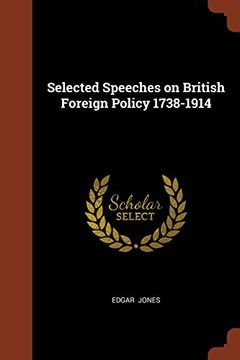 portada Selected Speeches on British Foreign Policy 1738-1914