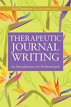 portada Therapeutic Journal Writing: An Introduction for Professionals (Writing for Therapy or Personal Development) (in English)