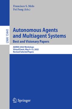 portada Autonomous Agents and Multiagent Systems. Best and Visionary Papers: Aamas 2022 Workshops, Virtual Event, May 9-13, 2022, Revised Selected Papers (en Inglés)