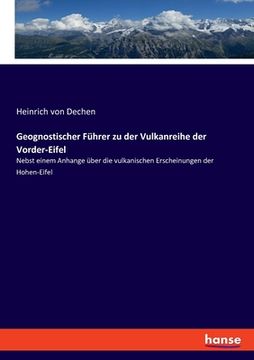 portada Geognostischer Führer zu der Vulkanreihe der Vorder-Eifel: Nebst einem Anhange über die vulkanischen Erscheinungen der Hohen-Eifel (en Alemán)