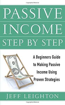 portada Passive Income Step by Step: A Beginners Guide to Making Passive Income Using Proven Strategies (en Inglés)