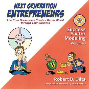 portada Next Generation Entrepreneurs: Live Your Dreams and Create a Better World Through Your Business (Success Factor Modeling) (en Inglés)