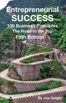 portada Entrepreneurial Success: 106 Business Principles The Road to The Top (en Inglés)