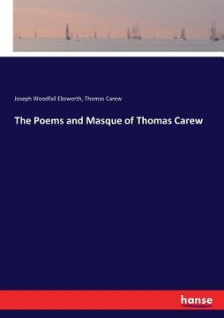 portada The Poems and Masque of Thomas Carew (en Inglés)