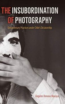 portada Insubordination of Photography (Reframing Media, Technology, and Culture in Latin (en Inglés)