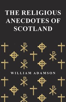 portada The Religious Anecdotes of Scotland (en Inglés)