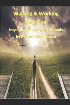 portada Walking and Working With God: 365 Inspirational Daily Devotionals (en Inglés)