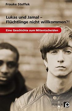 portada Lukas und Jamal - Flüchtlinge Nicht Willkommen? Eine Geschichte zum Mitentscheiden (7. Bis 9. Klasse) (in German)