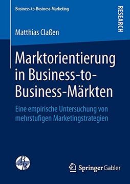 portada Marktorientierung in Business-to-Business-Märkten: Eine empirische Untersuchung von mehrstufigen Marketingstrategien (Business-To-Business-Marketing)