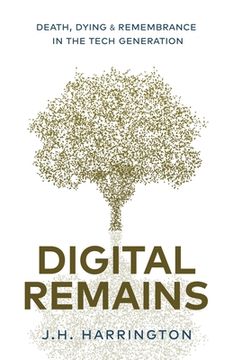 portada Digital Remains: Death, Dying & Remembrance in the Tech Generation (in English)