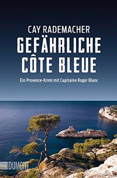 portada Taschenbücher: Gefährliche Côte Bleue: Ein Provence-Krimi mit Capitaine Roger Blanc (4) (en Alemán)