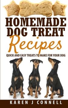 portada Homemade Dog Treat Recipes: Quick and Easy Treats to Make for Your Dog