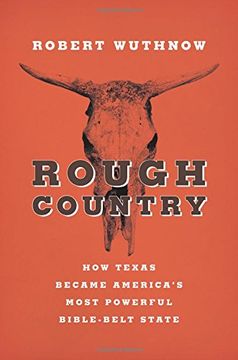 portada Rough Country: How Texas Became America's Most Powerful Bible-Belt State (en Inglés)