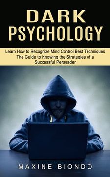 portada Dark Psychology: Learn How to Recognize Mind Control Best Techniques (The Guide to Knowing the Strategies of a Successful Persuader)