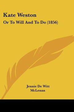 portada kate weston: or to will and to do (1856)