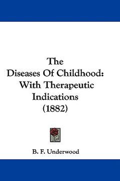 portada the diseases of childhood: with therapeutic indications (1882) (en Inglés)