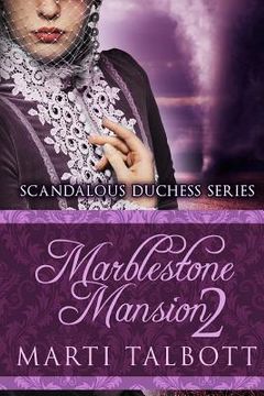 portada Marblestone Mansion Book 2: Scandalous Duchess Series (en Inglés)
