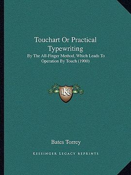 portada touchart or practical typewriting: by the all-finger method, which leads to operation by touch by the all-finger method, which leads to operation by t (in English)