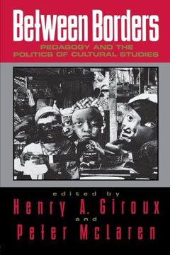 portada Between Borders: Pedagogy and the Politics of Cultural Studies (en Inglés)