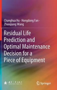 portada Residual Life Prediction and Optimal Maintenance Decision for a Piece of Equipment (en Inglés)