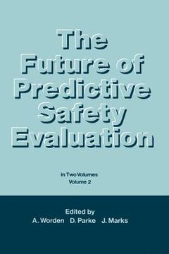 portada The Future of Predictive Safety Evaluation: In Two Volumes Volumes 2 (en Inglés)