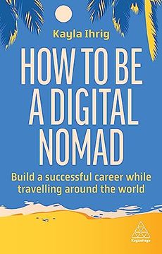 portada How to be a Digital Nomad: Build a Successful Career While Travelling the World (in English)