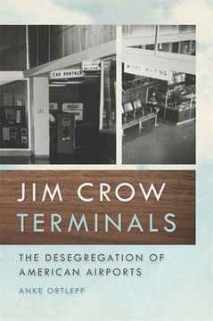 portada Jim Crow Terminals: The Desegregation of American Airports (en Inglés)