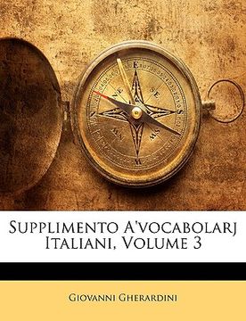 portada Supplimento A'vocabolarj Italiani, Volume 3 (in Italian)