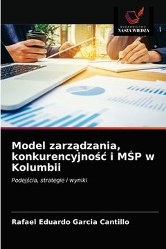 portada Model zarządzania, konkurencyjnośc i MŚP w Kolumbii (en Polaco)