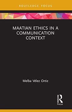 portada Maatian Ethics in a Communication Context (Routledge Focus on Communication Studies) (en Inglés)