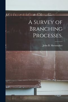 portada A Survey of Branching Processes. (in English)