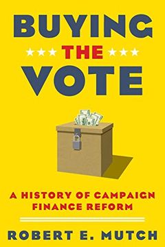 portada Buying the Vote: A History of Campaign Finance Reform (en Inglés)