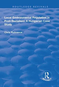 portada Local Environmental Regulation in Post-Socialism: A Hungarian Case Study: A Hungarian Case Study (en Inglés)