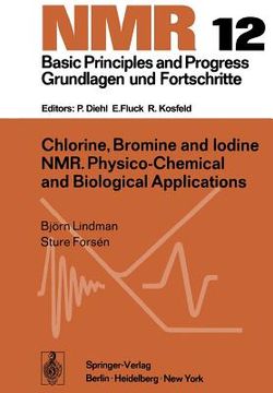 portada chlorine, bromine and iodine nmr: physico-chemical and biological applications (en Inglés)